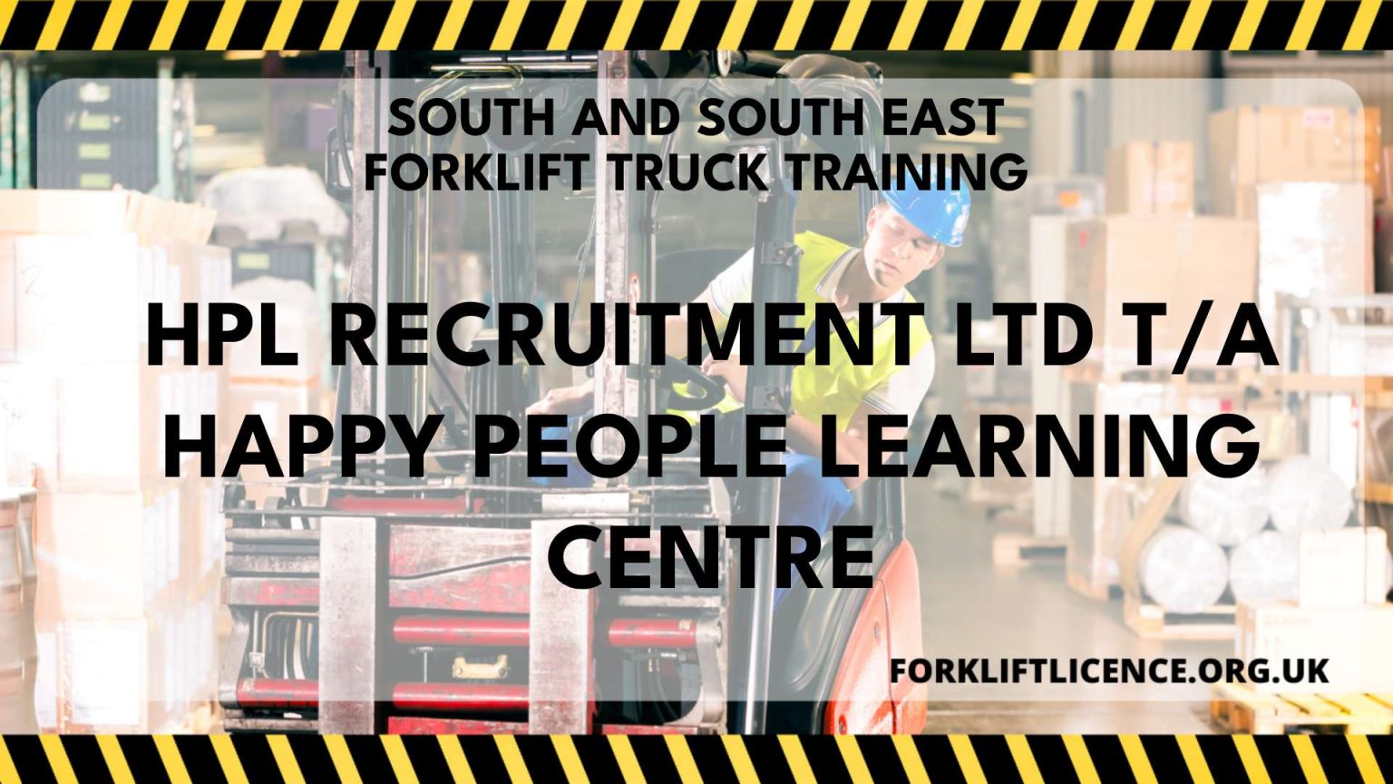 Hpl Recruitment Ltd T/A Happy People Learning Centre - Forklift Licence