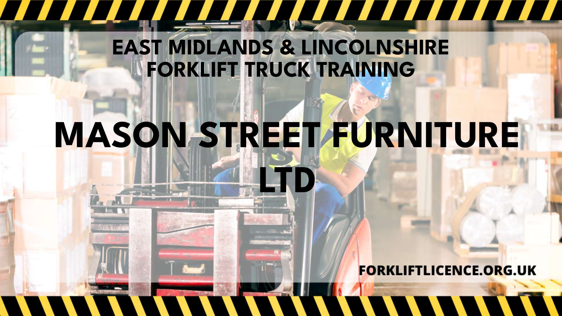 Mason Street Furniture Ltd Forklift Licence