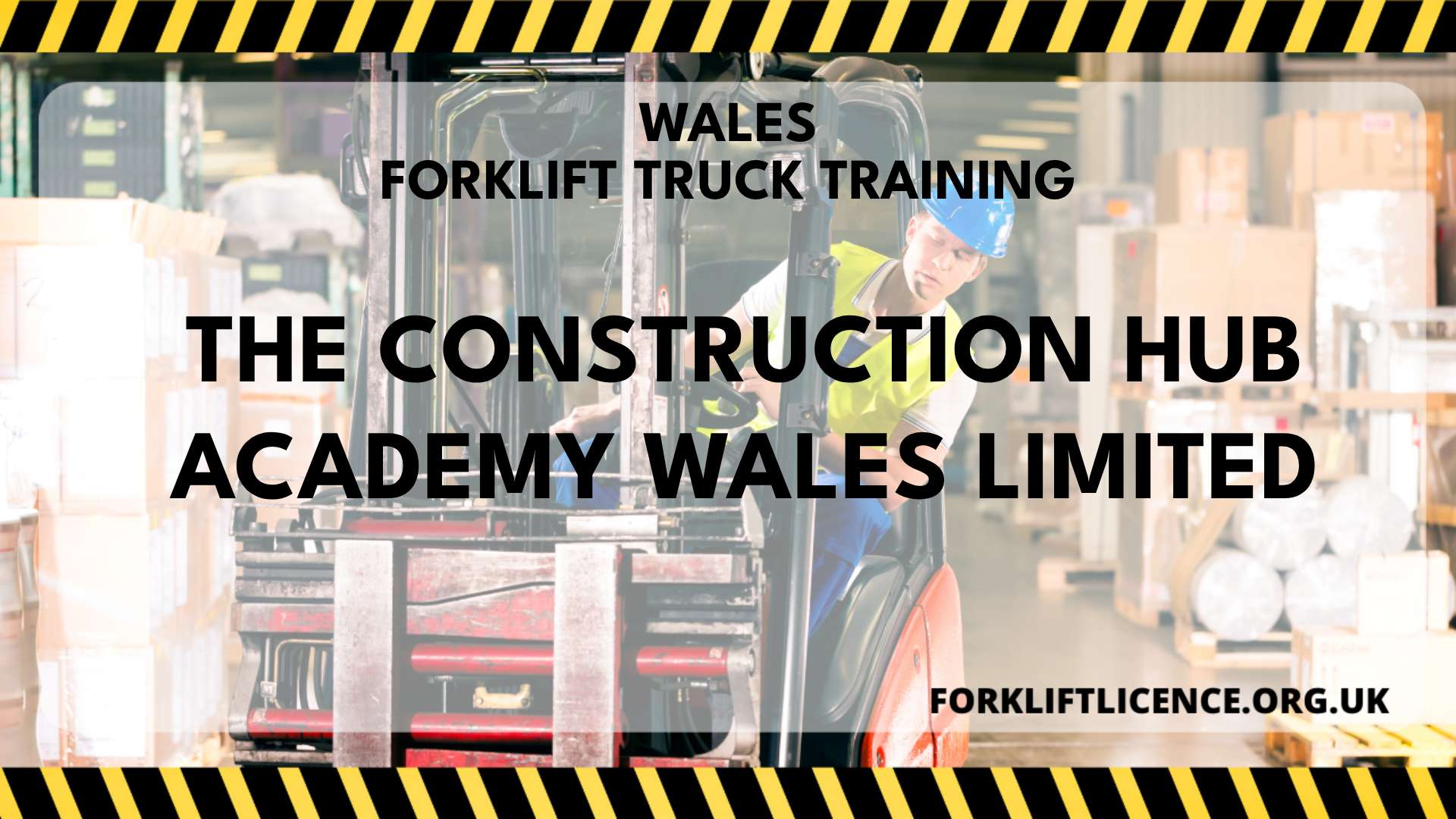 The Construction Hub Academy Wales Limited Forklift Licence